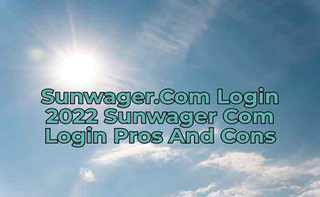 Sunwager.Com Login 2023 Sunwager Com Login Pros And Cons
